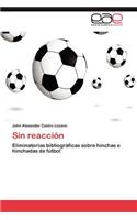 Sin reacción
