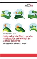 Indicador Sintetico Para La Evaluacion Ambiental En Zonas Costeras: (Spanish)