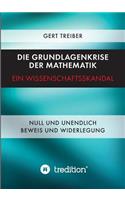 Die Grundlagenkrise der Mathematik - Ein Wissenschaftsskandal