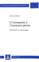 L'Escroquerie À l'Assurance Privée