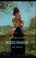 George Eliot: Middlemarch. Eine Studie über das Leben in der Provinz: Ins Deutsche übertragen von Emil Lehmann