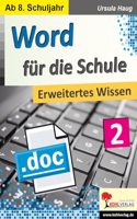 Word fur die Schule / Band 2: Erweitertes Wissen