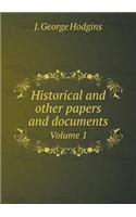 Historical and other papers and documents Volume 1