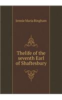 Thelife of the Seventh Earl of Shaftesbury