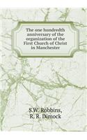 The One Hundredth Anniversary of the Organization of the First Church of Christ in Manchester