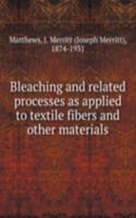 Bleaching and related processes as applied to textile fibers and other materials