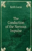 Conduction of the Nervous Impulse