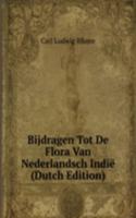 Bijdragen Tot De Flora Van Nederlandsch Indie (Dutch Edition)