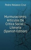 Murmuraciones: Articulos De Critica Social I Literaria (Spanish Edition)