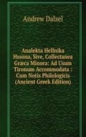 Analekta Hellnika Hssona, Sive, Collectanea Graeca Minora: Ad Usum Tironum Accommodata : Cum Notis Philologicis (Ancient Greek Edition)