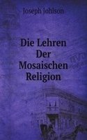 Die Lehren Der Mosaischen Religion