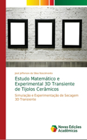 Estudo Matemático e Experimental 3D Transiente de Tijolos Cerâmicos