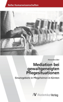 Mediation bei gewaltgeneigten Pflegesituationen