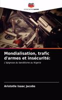 Mondialisation, trafic d'armes et insécurité