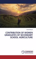 Contribution of Women Graduates of Secondary School Agriculture