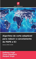 Algoritmo de corte adaptável para reduzir o cancelamento de PAPR e ICI