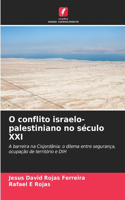 O conflito israelo-palestiniano no século XXI