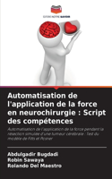Automatisation de l'application de la force en neurochirurgie: Script des compétences