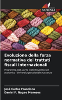 Evoluzione della forza normativa dei trattati fiscali internazionali