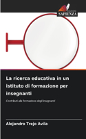 La ricerca educativa in un istituto di formazione per insegnanti