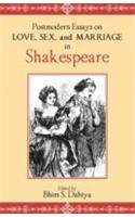 Postmodern Essays On Love, Sex, And Marriage In Shakespeare