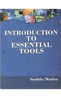 INTRODUCTION TO ESSENTIAL TOOLS