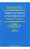 Problems And Solutions On Thermodynamics And Statistical Mechanics