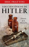 Los cientificos de Hitler. Historia de la Ahnenerbe