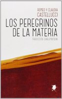 Los peregrinos de la materia : teoria y practica : escritos de la Societas Raffaelo Sanzio