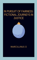 In Pursuit of Fairness: Fictional Journeys in Justice