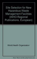 Site Selection for New Hazardous Waste Management Facilities
