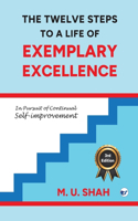 Twelve Steps To A Life Of Exemplary Excellence