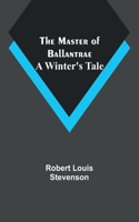 Master of Ballantrae: A Winter's Tale