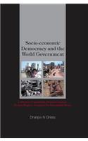 Socio-Economic Democracy and the World Government: Collective Capitalism, Depovertization, Human Rights, Template for Sustainable Peace