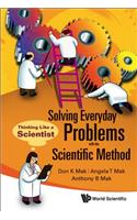 Solving Everyday Problems with the Scientific Method: Thinking Like a Scientist