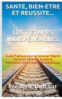 Santé, Bien-être et réussite? Les 7 étapes Indispensables