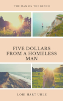 Five Dollars from a Homeless Man