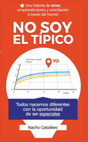 No soy el típico. Todos nacemos diferentes con la oportunidad de ser especiales