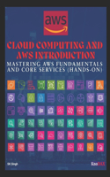 Cloud Computing and AWS Introduction: Mastering AWS Fundamentals and Core Services