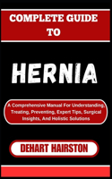 Complete Guide to Hernia