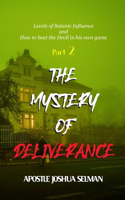 Mystery of Deliverance - Part 2