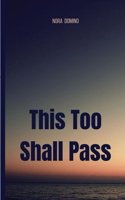 This Too Shall Pass