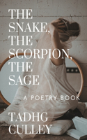 The Snake, The Scorpion, The Sage: A Poetry Book