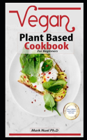 Vegan Plant Based Cookbook for Beginners