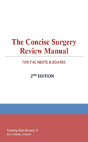 The Concise Surgery Review Manual for the ABSITE & Boards