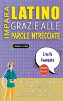 IMPARA LATINO GRAZIE ALLE PAROLE INTRECCIATE - PER ADOLESCENTI - Scopri Come Migliorare Il Tuo Vocabolario Con 2000 Crucipuzzle e Pratica a Casa - 100 Griglie Di Gioco - Materiale Didattico e Libretto Di Attività