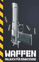 Waffen Malbuch für Erwachsene