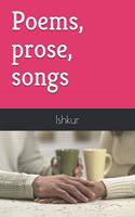 Poems, prose, songs