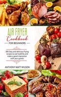 Air fryer cookbook for beginners
