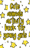 Cute animals' activity book for young girls